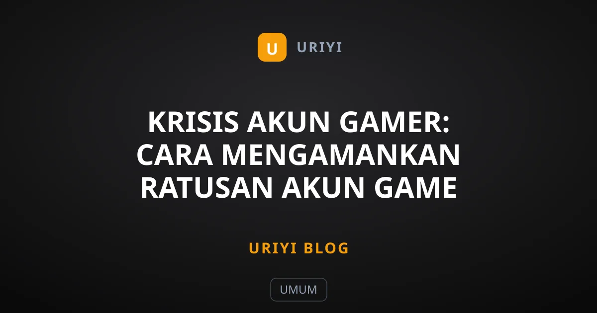 Krisis Akun Gamer: Cara Mengamankan Ratusan Akun Game