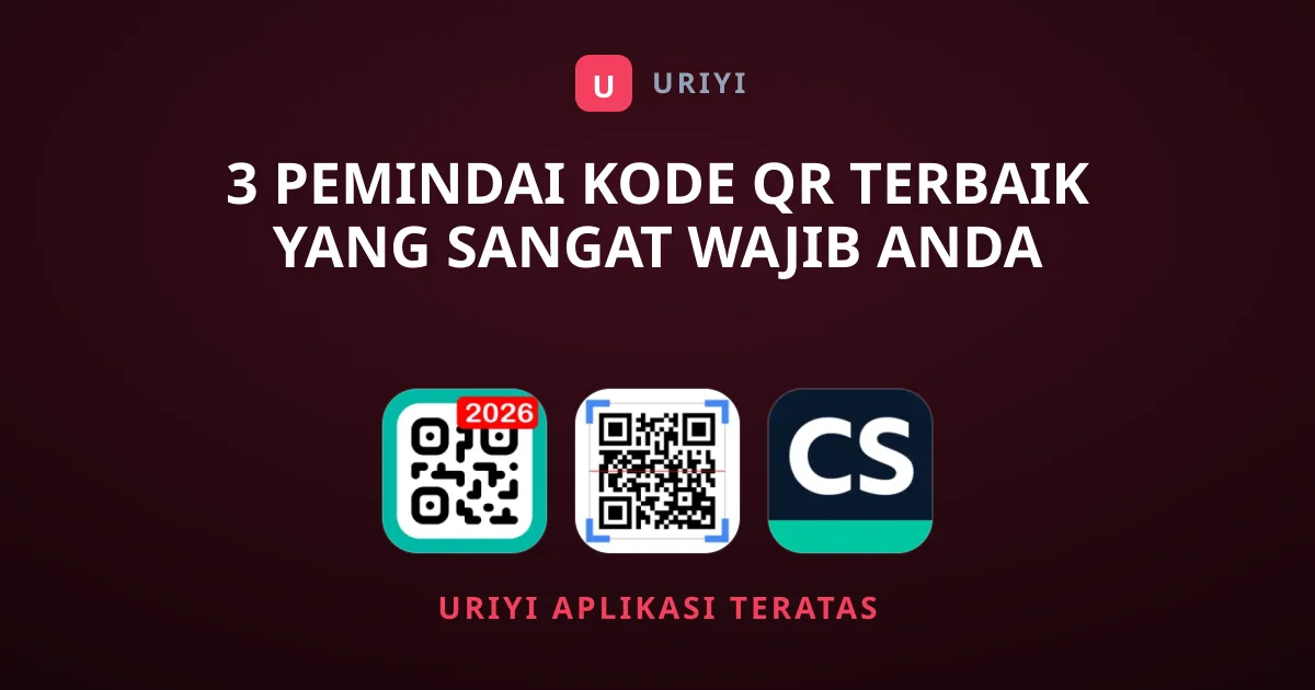 3 Pemindai Kode QR Terbaik yang Sangat Wajib Anda Unduh